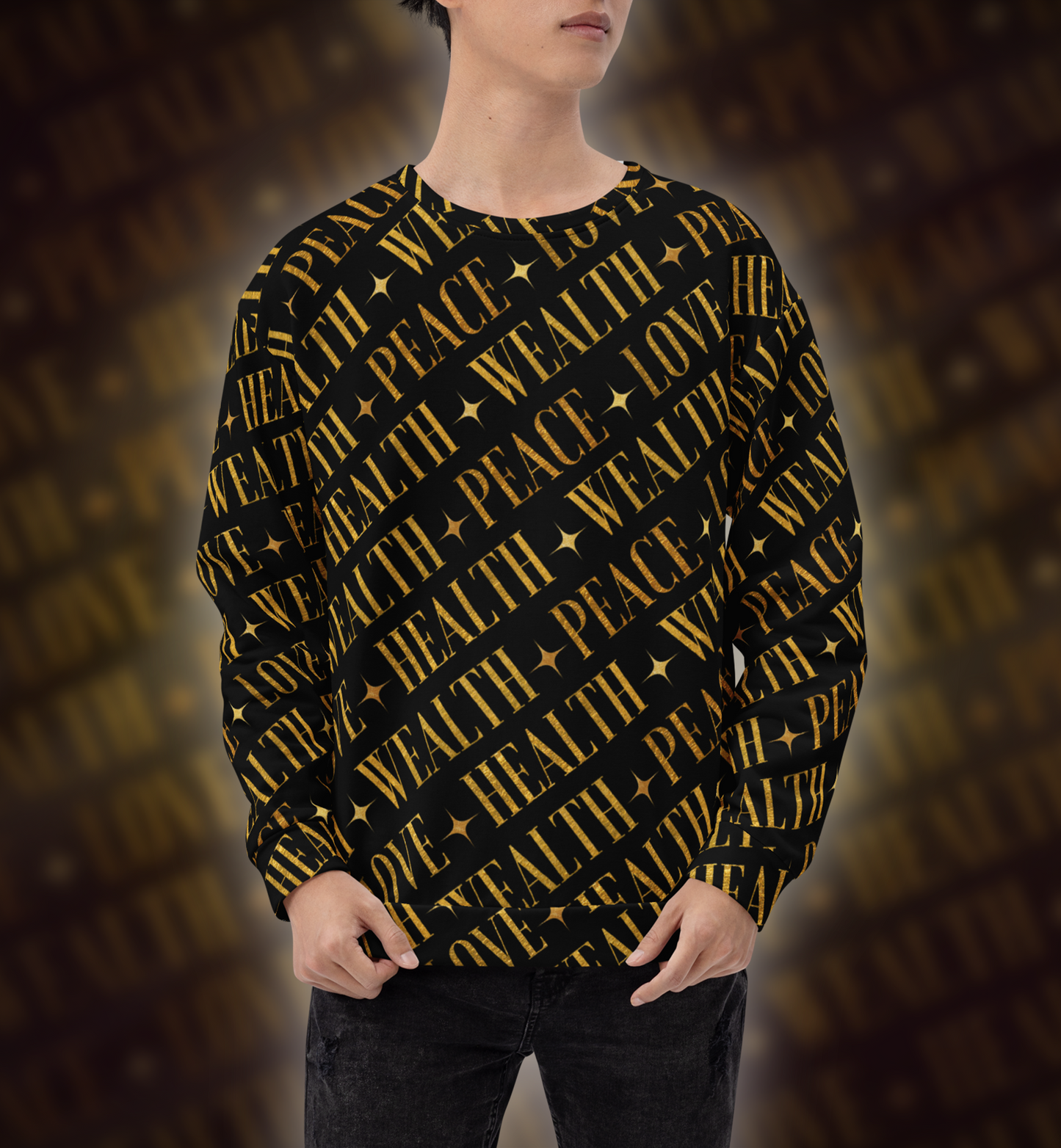PEACE - LOVE - HEALTH - WEALTH - Sweatshirt