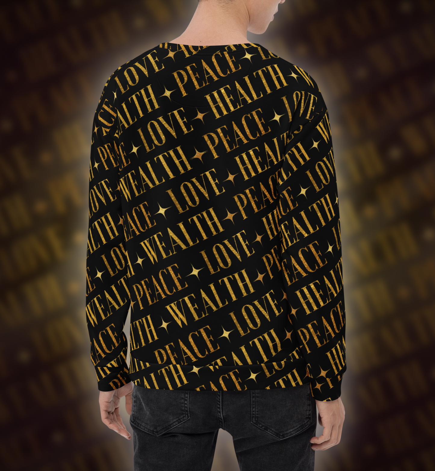 PEACE - LOVE - HEALTH - WEALTH - Sweatshirt